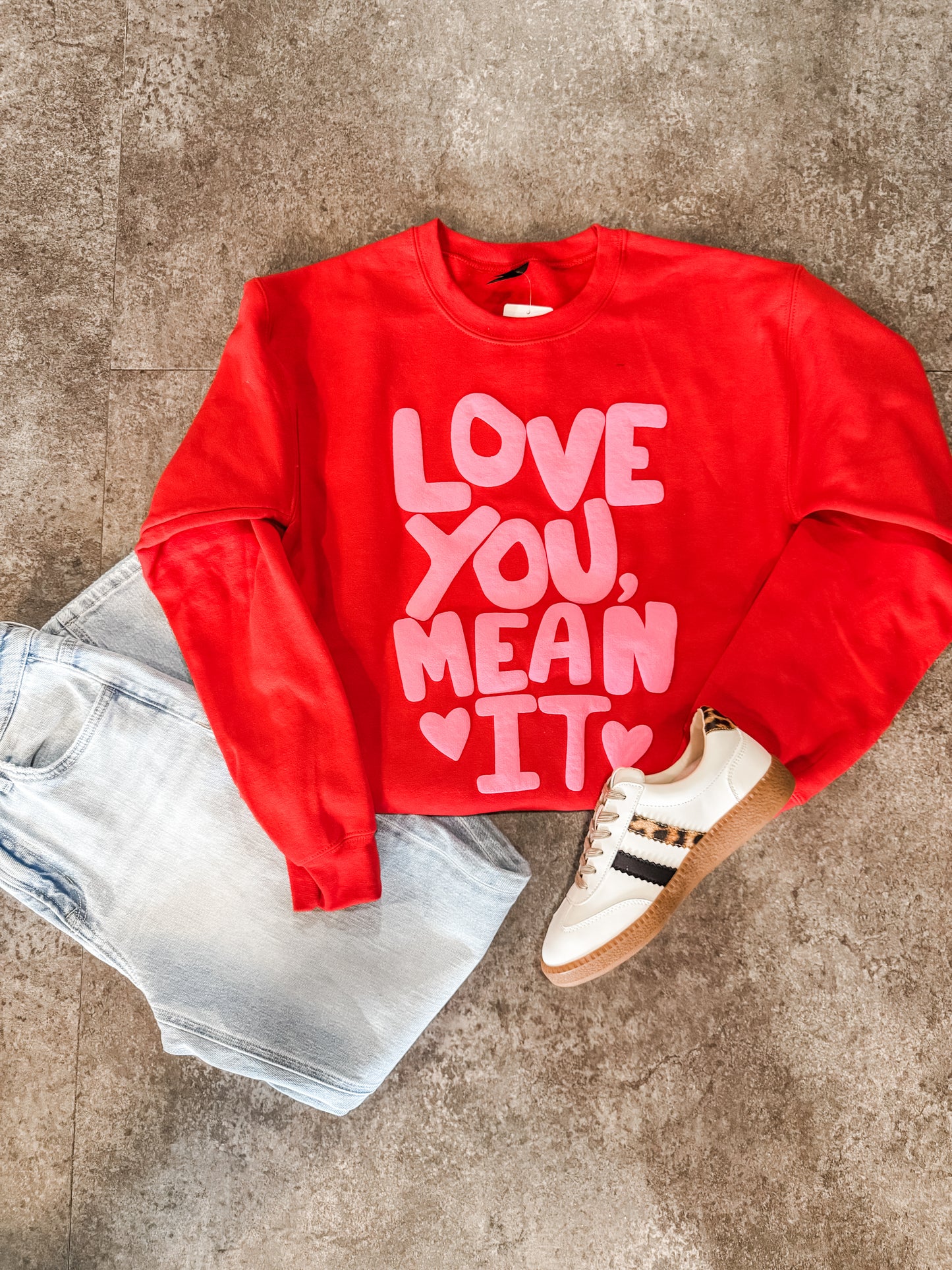 Love You, Mean It Sweatshirt